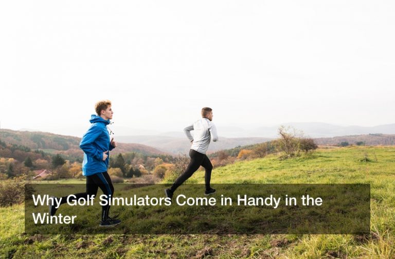 Why Golf Simulators Come in Handy in the Winter