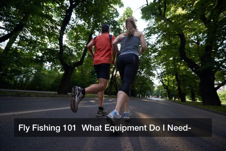 Fly Fishing 101  What Equipment Do I Need?
