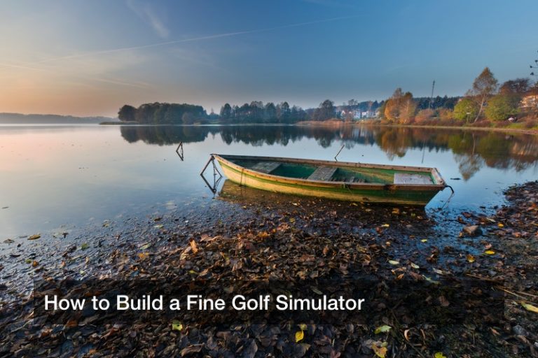 How to Build a Fine Golf Simulator