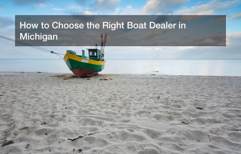 How to Choose the Right Boat Dealer in Michigan