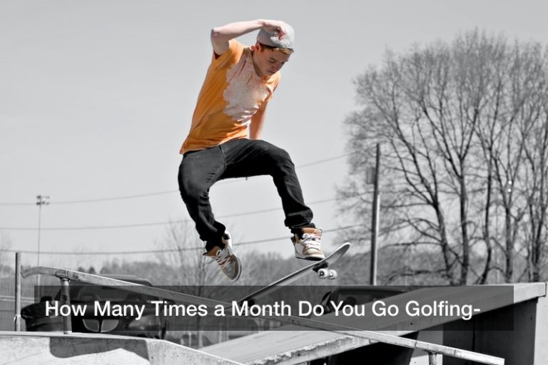 How Many Times a Month Do You Go Golfing?