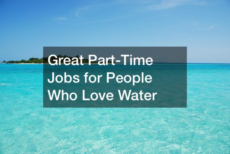 Great Part-Time Jobs for People Who Love Water