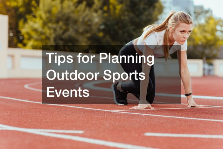 Tips for Planning Outdoor Sports Events