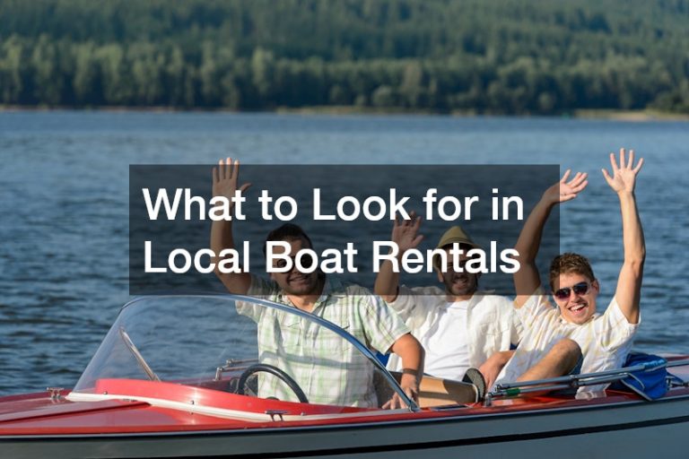 What to Look for in Local Boat Rentals